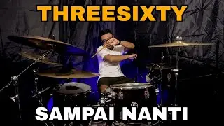 Threesixty - Sampai Nanti || Drum Cover