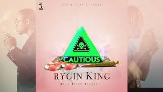 Rygin King - CAUTIOUS !