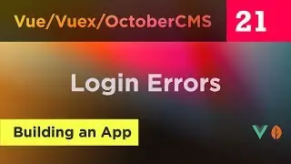 Creating Vue, Vuex and October CMS App - 21 - Login Errors