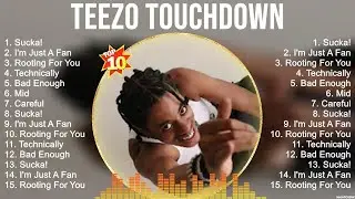 Teezo Touchdown Greatest Hits Full Album ▶️ Top Songs Full Album ▶️ Top 10 Hits of All Time