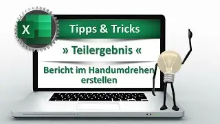 Zaubern mit Excel » Teilergebnis - Bericht im Handumdrehen erstellen «