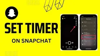 How to Set Timer on Snapchat | 2023