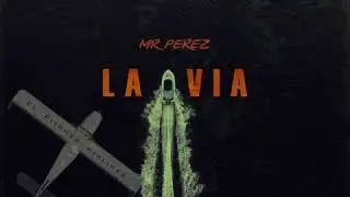 Mr.Perez - La Via