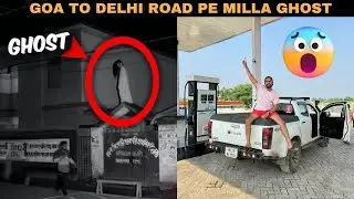 GOA TO DELHI jaate waqt Ghost Caught on camera LIVE - HAUNTED ROADS OF GOA