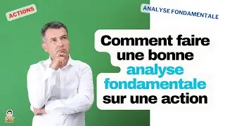 🔍🎓Comment faire une bonne analyse fondamentale sur une action