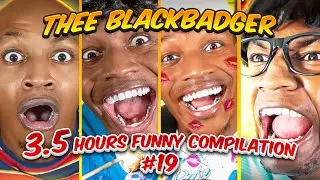 3.5 Hours THEE BLACKBADGER FUNNIEST VIDEOS | BEST OF THEE BLACKBADGER COMPILATION #19