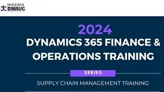 Dynamics 365 Finance and Operations Training: Supply Chain Management