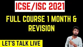 ICSE/ISC 2021 | How to complete full course in 1 month and start revising | Let's talk Live #6