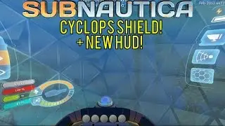 CYCLOPS SHIELD + NEW CYCLOPS HUD! | Subnautica News