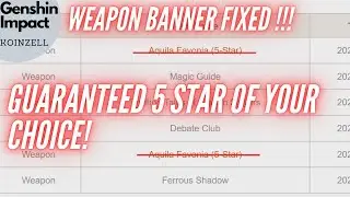 Weapon Banner Fixed! Epitomized Path! Genshin Impact Best Update! Guaranteed Chosen 5 Star Weapon