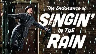 The Endurance of 'Singin' in the Rain'