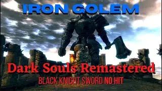 Dark Souls Remastered - Iron Golem - No Hit - Black Knight Sword