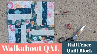 Walkabout QAL / Rail Fence (Beginner Quilt Series)