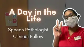A Day in the Life of an SLP | Clinical Fellow