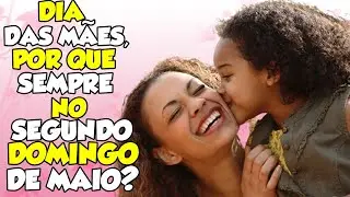 POR QUE SE COMEMORA O DIA DAS MÃES?