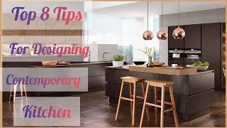 Interior Design| Latest Modern Kitchen Design Ideas 2023|Top 8 Tips for Designing a Modern Kitchen