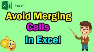 How To Avoid Merging Cells in Ms Excel || MS Excel Training