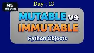 What are Mutable and Immutable objects?