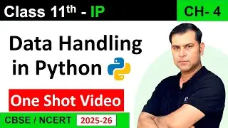 One Shot CH 04 Data Handling in Python Class 11 IP (065) | CBSE | Sumita Arora
