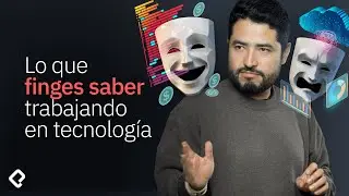Lo que todos fingen que saben trabajando en tecnología
