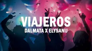Viajeros - Dalmata x Elysanij | (LETRA)