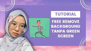 Remove Background Video Tanpa Green Screen | BySyahmina
