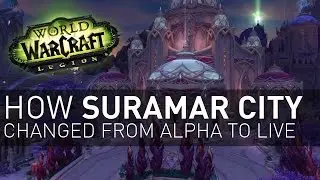 How Suramar City CHANGED From Alpha to Live