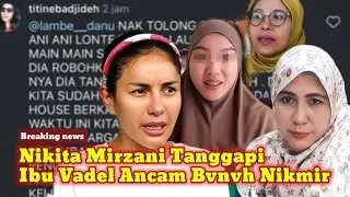Nikita Mirzani Turun Gunung Tanggapi Diduga Ibu Vadel Yang Berani Ancam BVNUH Hingga Robohkan Rumah