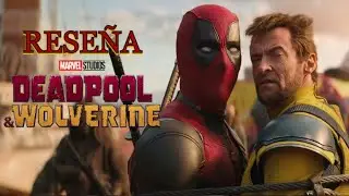 Reseña Deadpool and Wolverine 