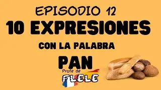 👂PODCAST: L'ESPAGNOL DANS TA POCHE.EPISODIO 12.  10 EXPRESIONES CON LA PALABRA PAN