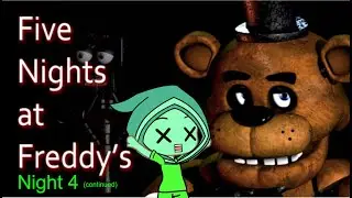 Cactus Plays Five Nights at Freddy's Night 4 (Again)