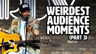 The Audience Wasn't Expecting This - Weird Audience Moments Part 3 | Crowd Work
