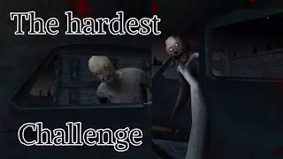 Granny 3. The hardest challenge 💀