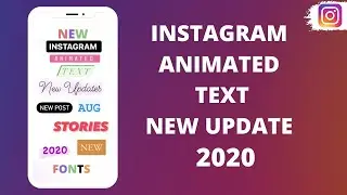 NEW INSTAGRAM UPDATE | NEW ANIMATED TEXT OPTIONS FOR IG STORIES | AUG 2020 |