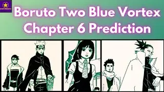 Boruto Two Blue Vortex Chapter 6 Prediction ( Boruto Reunites with Sarada and Sumire) #boruto