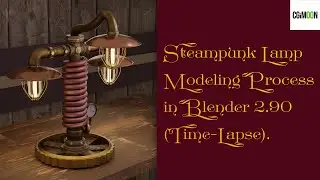 Modeling a Steampunk Lamp in Blender 2.90 (Time-Lapse)