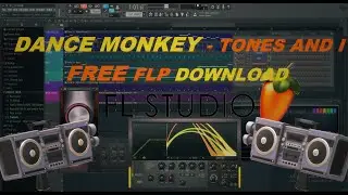 Dance Monkey  Fl studio - Tones & I Dance Monkey Project Fl Studio  Dance Monkey FLP DOWNLOAD FREE