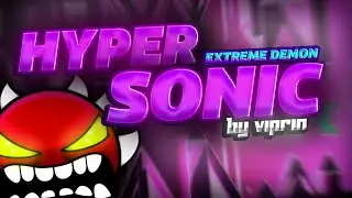 Hypersonic 100% By Viprin - Geometry dash 2.2