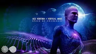 Ace Ventura & Vertical Mode - Space of Awareness