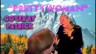 PRETTY WOMAN  cover by Pat NOV 2024
