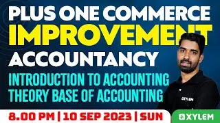 Plus One Improvement - Accountancy - Introduction To Accounting | Xylem Plus Two Commerce