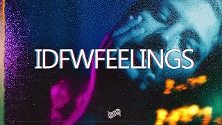 UPSAHL - IDFWFEELINGS (Lyrics)