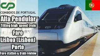 Alfa Pendular from Faro to Porto via Lisbon (Lisboa). The high-speed train of Portugal (trip report)
