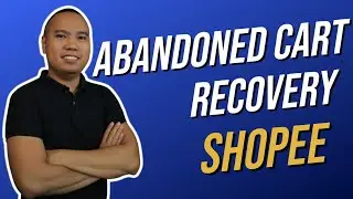 Shopee Abandoned Cart Recovery: How To Win Your Customers Back in 2022
