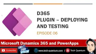 07_D365 - Plugin - Deploying and Testing