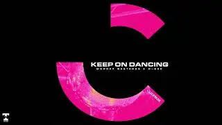 Mordax Bastards & O-Dee - Keep On Dancing