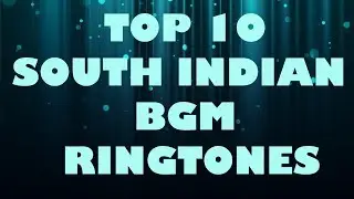 Top 10 south indian bgm ringtones || rigo tones