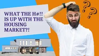 What the heck is going on in the housing market?