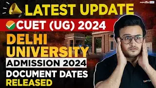 CUET UG 2024 | Delhi University Admissions 2024 | Documents Dates Released 🤩 | DU Update 2024