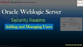 Weblogic Server Security Realms: Create Users and Groups - PART 1